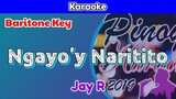 Ngayo'y Naririto by Jay R (Karaoke : Baritone Key)