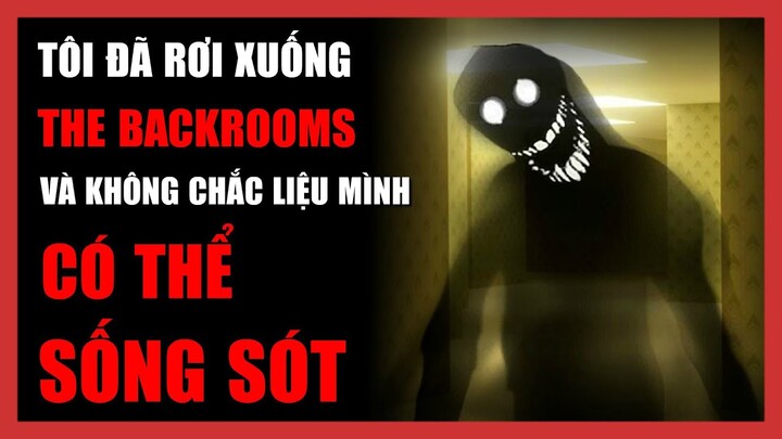 Tôi Đã Rơi Vào THE BACKROOMS Và Không Biết Liệu Mình CÓ THẾ SỐNG SÓT (Phần 1) | Creepypasta