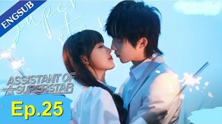 Assistant Of Superstar - Ep.25 [Thuyết Minh] Best Chinese Drama 2022