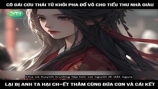 Review truyện : Cô gái cứu thái tử khỏi pha đổ vỏ cho tiểu thư nhà giàu, lại bị anh | Mới Nhất 2024