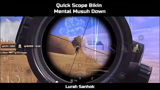 Quick Scope Bikin Mental Musuh Down