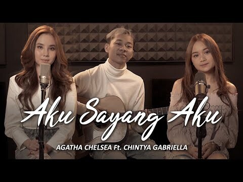AGATHA CHELSEA Ft. CHINTYA GABRIELLA - AKU SAYANG AKU