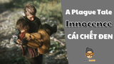 Cốt Truyện Game | A Plague Tale: Innocence - Cái chết đen | Mọt Game