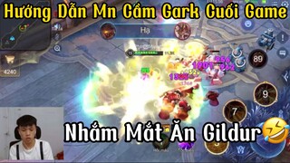 [Hiếu Dubai] LiveChym Hướng Dẫn Mn Cầm Gark Cuối Game-Nhắm Mắt Ăn Gildur Late Game🤣