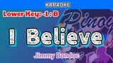 I Believe by Jimmy Bondoc (Karaoke : Lower Key : -1 : B)