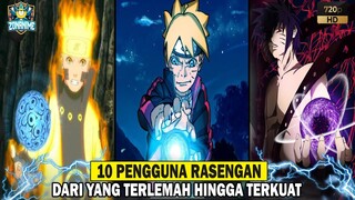 10 PENGGUNA RASENGAN DARI YANG TERLEMAH HINGGA TERKUAT - [NARUTO/BORUTO]