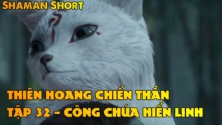 Thiên Hoang Chiến Thần Tập 32 - Công chúa hiển linh