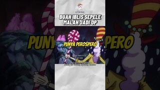 Buah Iblis yang Lemah Malah Menjadi Kuat di Tangan Orang yang Tepat #shorts