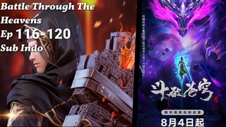 Battle Through The Heavens Eps 116-120 Sub Indo