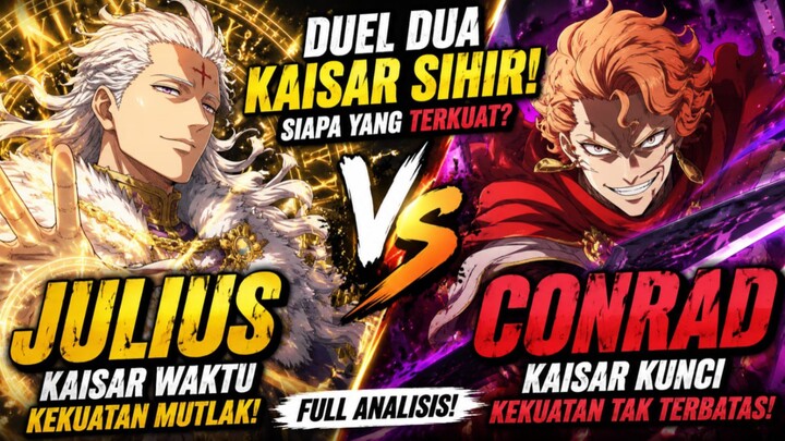 Duel Dua Kaisar Sihir: Julius vs Conrad Full Analisis