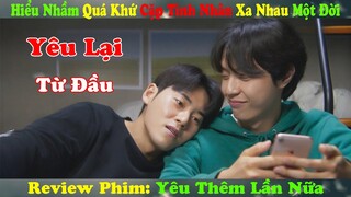 Review Phim Đam Mỹ :  Hiểu Nhầm Quá Khứ Cặp Tình Nhân Xa Nhau Một Đời | Yêu Thêm lần Nữa