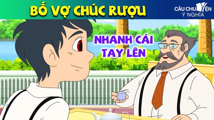 BỐ VỢ CHÚC RƯỢU | phim hoạt hình hay nhất - truyện cổ tích - quà tặng cuộc sống