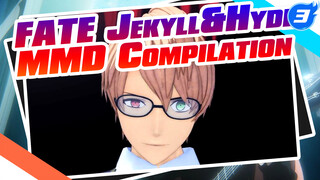Henry Jekyll & Hyde Compilation | Fate / MMD_3