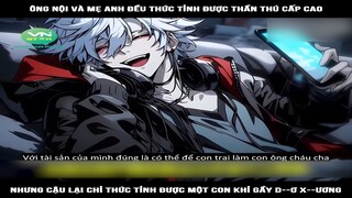 Review Truyện: Ông nội và mẹ anh đều thức tỉnh được thần thú cấp cao, nhưng cậu lại chỉ thức tỉnh