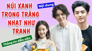 Dàn diễn viên trong NÚI XANH TRONG TRĂNG NHẠT NHƯ TRANH (Nguyệt Lý Thanh Sơn Đạm Như Họa)