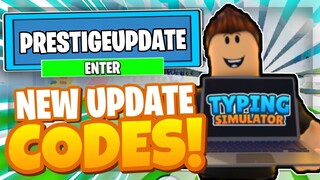 TYPING SIMULATOR CODES - ALL NEW *PRESTIGE* UPDATE OP CODES! Roblox Typing Simulator