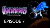 Visionaries: Knights Of The Magical Light Episode 7