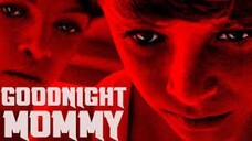 Goodnight Mommy.