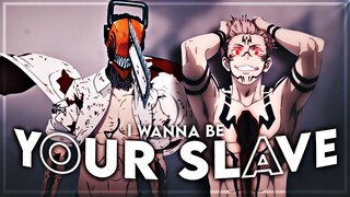 Chainsaw Man X Jujutsu Kaisen - I WANNA BE YOUR SLAVE [Edit/AMV]