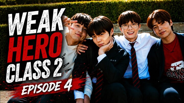 Weak Hero Class 2 - Episode 4