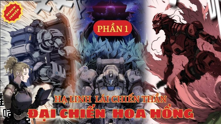 KINH HOÀNG HẠ LINH LÁI CHIẾN THẦN ĐỐI ĐẦU HOA HỒNG P1 | REVIEW TRUYỆN | MỚI NHẤT 2023