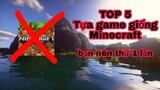 Top 5 tựa game có lối chơi giống Minecraft cực hay mà bạn nên chơi thử Top 5 tựa game nhái Minecraft