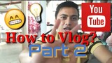 HOW TO VLOG PART 2 | tips for beginners | JEOTV