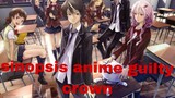 review anime guilty crown genre's romance,action, school