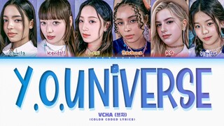 VCHA Y.O.Universe Lyrics (Color Coded Lyrics)