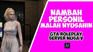 GTA RP NUSA V- NAMBAH PERSONIL MALAH NYUSAHIN