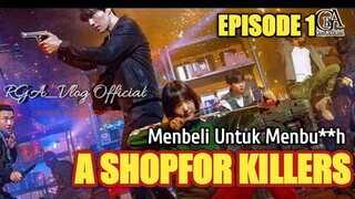 A shop For KILLERS Episode 1- Menbeli untuk Men**nuh - full movie