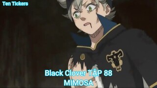 Black Clover TẬP 88-MIMOSA