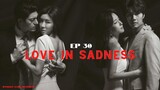 Love In Sadness Episode 30 Tagalog Dubbed (Fix Audio)