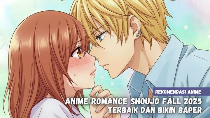 REKOMENDASI ANIME ROMANCE SHOUJO TERBARU FALL 2025