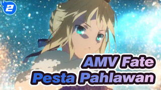[AMV Fate / Stay Night] Pesta Para Pahlawan / Epik_2