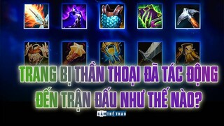 TRANG BỊ THẦN THOẠI ĐÃ TÁC ĐỘNG ĐẾN TRẬN ĐẤU NHƯ THẾ NÀO?