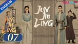 [Jun Jiu Ling] EP07 | Princess revenge with Hidden Identity | Peng Xiaoran/Jin Han/Du Yafei | YOUKU