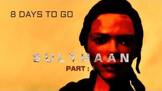 SULTHAAN PART : 1 - 8 Days to Go | 30th September 2022