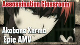 Assassination Classroom
Akabane Karma
Epic AMV