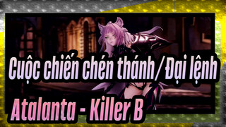 [Cuộc chiến chén thánh/Đại lệnh/MMD] Atalanta - Killer B