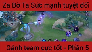 Za Bờ Ta sức mạnh tuyệt đối gánh team #5