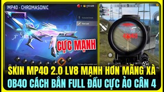 (Free Fire) OB40 CẬP NHẬT SKIN MP40 NÂNG CẤP 2.0 LV8 MẠNH HƠN MP40 MÃNG XÀ, CÁCH BẮN FULL ĐỎ OB40