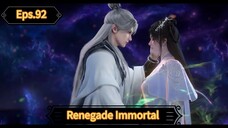 Renegade Immortal Episode 92 Sub Indo