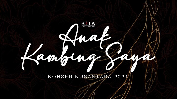 Anak Kambing Saya - Konser Nusantara 2021
