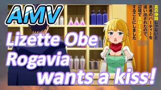 AMV | Lizette Obe Rogavia wants a kiss!