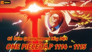 [Lù Rì Viu] One Piece Tập 1114 - 1115 Garp Tung Galaxy Impact Huỷ Diệt Đảo Hải Tặc |Review one piece