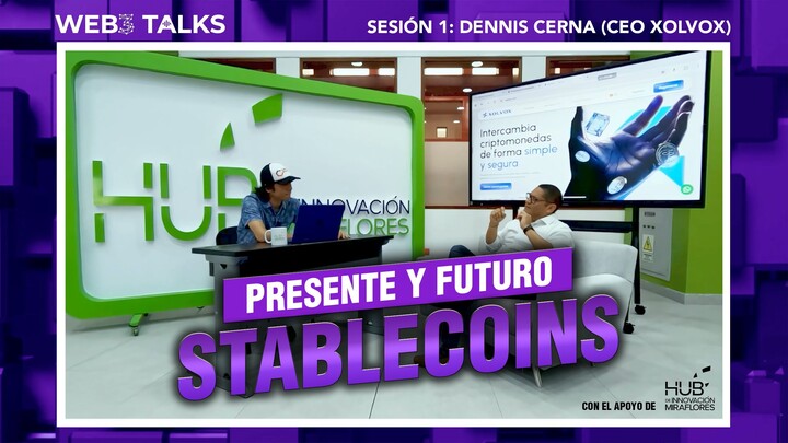 PRESENTE Y FUTURO DE LAS STABLECOINS. Entrevista con DENNIS CERNA, CEO XOLVOX