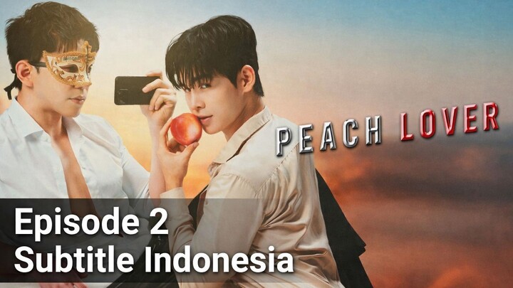 Peach Lover (2026) Episode 2 Subtitle Indonesia