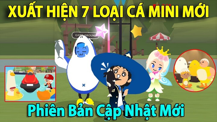 Play Together | Cực Hót: Xuất Hiện 7 Loại Cá Mini Mới, Phương Tiện Mới Trong Phiên Bản Cập Nhập Mới