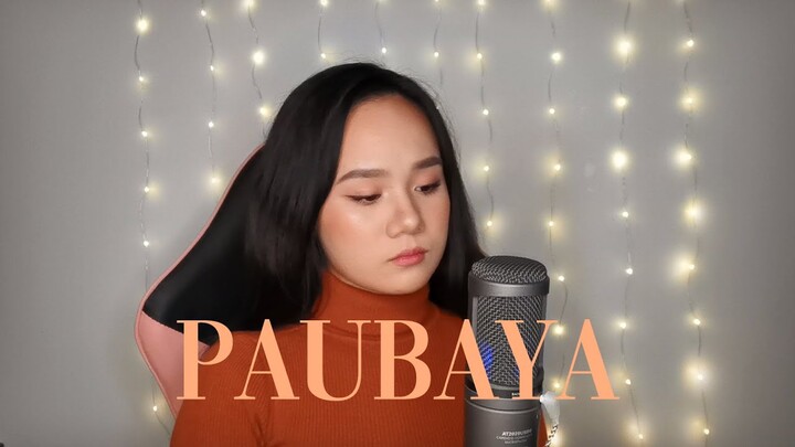 Paubaya - Moira Dela Torre | Adelene Rabulan (cover)